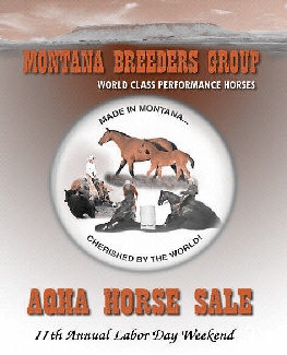 Montana Breeders Group Annual World Class Performance Horse Sale, Great Falls, Montana on Labor Day Weekend.